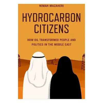 Hydrocarbon Citizens - Mazaheri, Nimah (Associate Professor of Political Science, Associate Prof