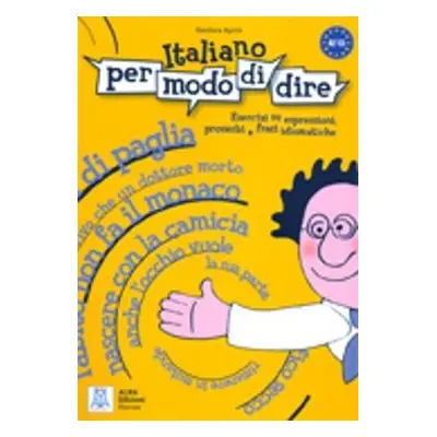 Libro di esercizi su espressioni, proverbi e frasi idiomatiche - Aprile, Gianluca