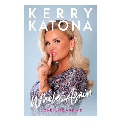 Kerry Katona: Whole Again - Katona, Kerry