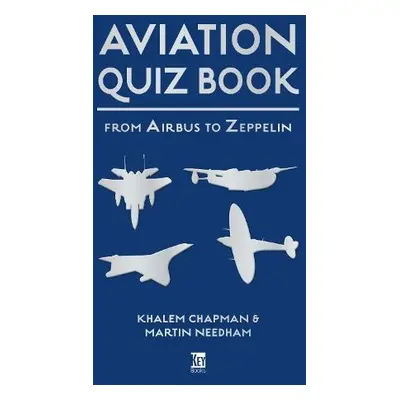 Aviation Quiz Book - Chapman, Khalem a Needham, Martin