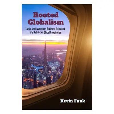 Rooted Globalism - Funk, Kevin