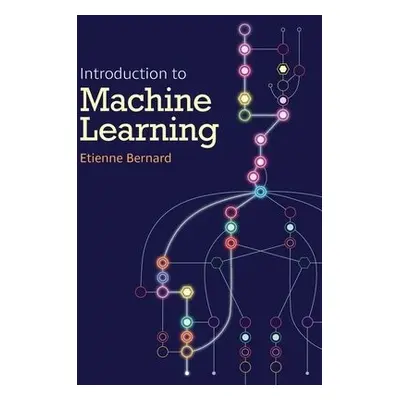 Introduction To Machine Learning - Bernard, Etienne