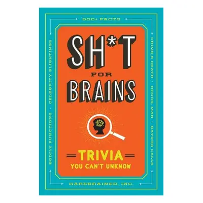 Sh*T for Brains - Harebrained, Inc.,