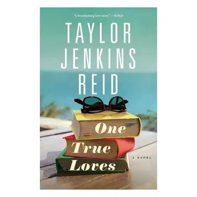 One True Loves - Reid, Taylor Jenkins