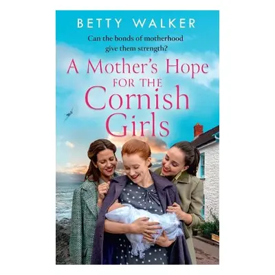 Mother’s Hope for the Cornish Girls - Walker, Betty