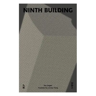 Ninth Building - Zou, Jingzhi