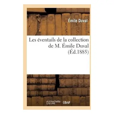 Les ?ventails de la Collection de M. ?mile Duval - Goutzwiller, Charles