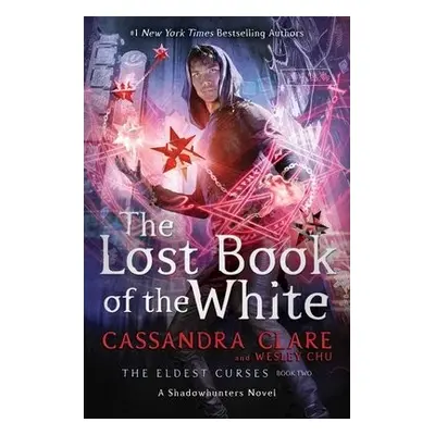 Lost Book of the White - Clare, Cassandra a Chu, Wesley