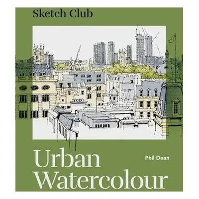 Sketch Club: Urban Watercolour - Dean, Phil