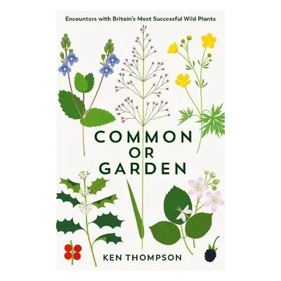 Common or Garden - Thompson, Ken