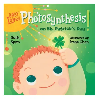 Baby Loves Photosynthesis on St. Patrick's Day! - Spiro, Ruth a Chan, Irene