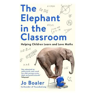 Elephant in the Classroom - Boaler, Jo