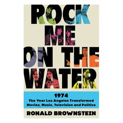 Rock Me on the Water - Brownstein, Ronald