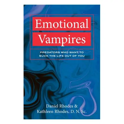 Emotional Vampires - Rhodes, Kathleen a Rhodes, Daniel