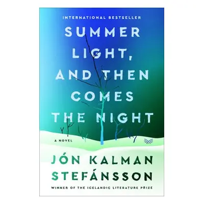 Summer Light, and Then Comes the Night - Stefansson, Jon Kalman