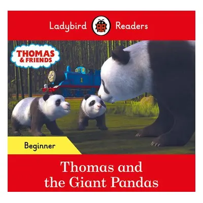 Ladybird Readers Beginner Level - Thomas the Tank Engine - Thomas and the Giant Pandas (ELT Grad