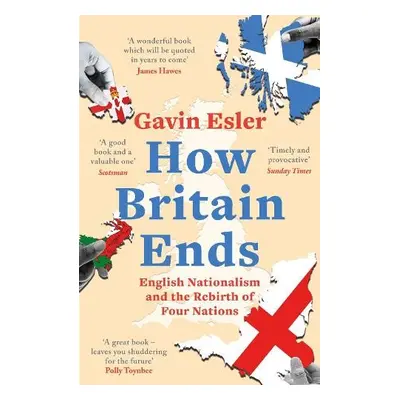 How Britain Ends - Esler, Gavin