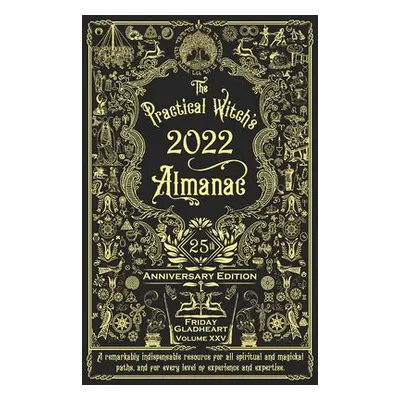 Practical Witch's Almanac 2022 - Gladheart, Friday