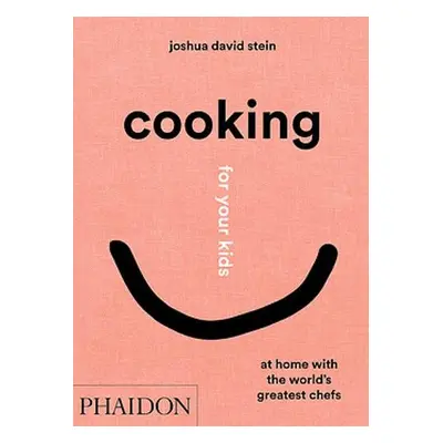 Cooking for Your Kids - Stein, Joshua David