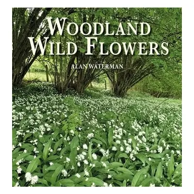 Woodland Wild Flowers - Waterman, Alan