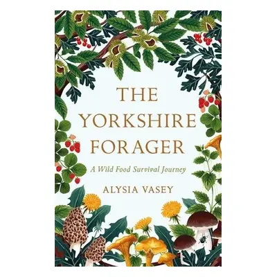 Yorkshire Forager - Vasey, Alysia