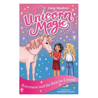 Unicorn Magic: Rosymane and the Rescue Crystal - Meadows, Daisy