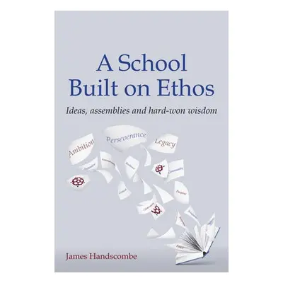 School Built on Ethos - Handscombe, James