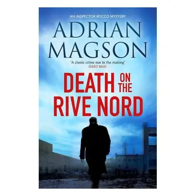 Death on the Rive Nord - Magson, Adrian