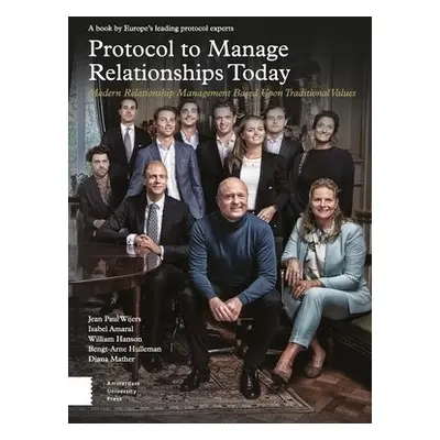 Protocol to Manage Relationships Today - Wijers, Jean Paul a Amaral, Isabel a Hanson, William a 