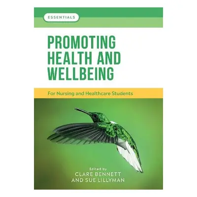 Promoting Health and Wellbeing - Bennett, Clare L. a Lillyman, Sue