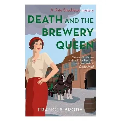 Death and the Brewery Queen - Brody, Frances