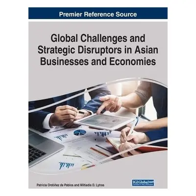 Global Challenges and Strategic Disruptors in Asian Businesses and Economies