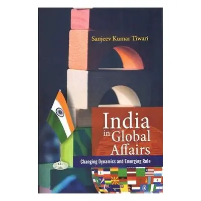 India in Global Affairs - Kumar, Sanjeev