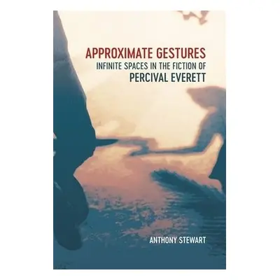 Approximate Gestures - Stewart, Anthony