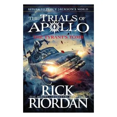 Tyrant's Tomb (The Trials of Apollo Book 4) - Riordan, Rick