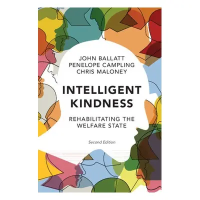 Intelligent Kindness - Ballatt, John a Campling, Penelope a Maloney, Chris