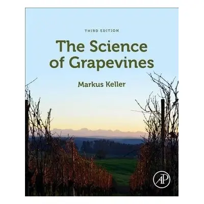 Science of Grapevines - Keller, Markus (Irrigated Agriculture Research and Extension Center, Was