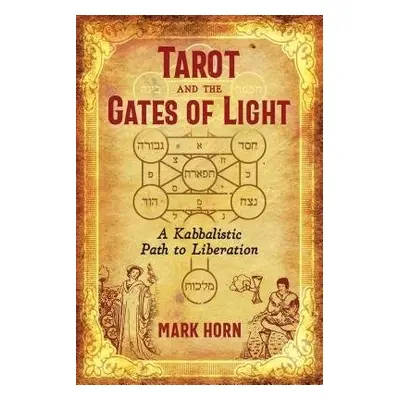 Tarot and the Gates of Light - Horn, Mark