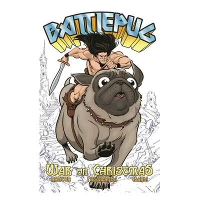 Battlepug Volume 1: War on Christmas - Norton, Mike