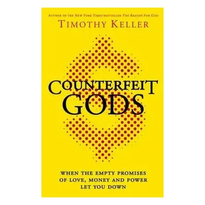 Counterfeit Gods - Keller, Timothy