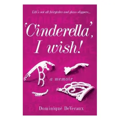 ‘Cinderella’, I wish! - DeVeraux, Dominique