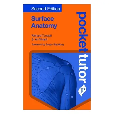 Pocket Tutor Surface Anatomy - Tunstall, Richard a Mirjalili, S Ali