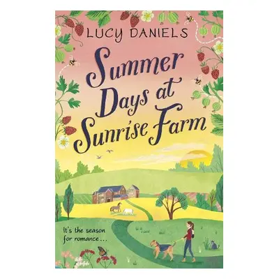 Summer Days at Sunrise Farm - Daniels, Lucy