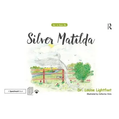 Silver Matilda - Lightfoot, Louise