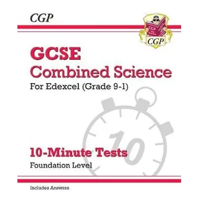 GCSE Combined Science: Edexcel 10-Minute Tests - Foundation (includes Answers) - CGP Books