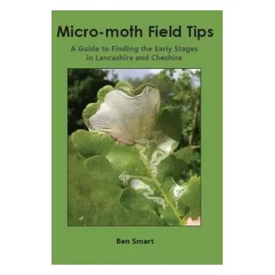 Micro-Moth Field Tips - Smart, Ben