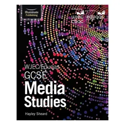 WJEC/Eduqas GCSE Media Studies: Student Book - Sheard, Hayley