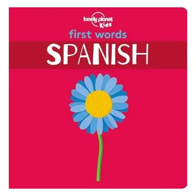 Lonely Planet Kids First Words - Spanish - Lonely Planet Kids