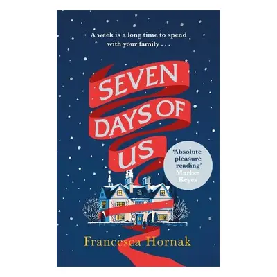 Seven Days of Us - Hornak, Francesca