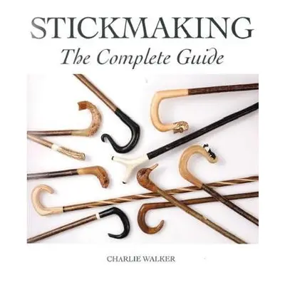 Stickmaking - Walker, Charlie